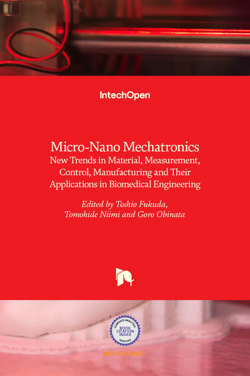 Micro-Nano Mechatronics - New Trends in Material, Measurement, Control, Manufacturing and Their Applications in Biomedical Engineering